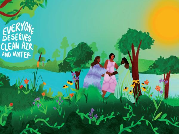 Mural of women relaxing and dancing along a river with trees and flowers, and the words &quot;Everyone Deserves Clean Air and Water&quot;