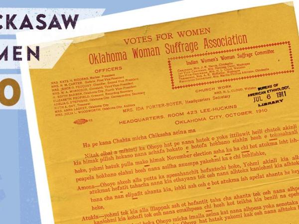 Orange flyer with red text. Says: Votes for Women. Oklahoma Woman Suffrage Association at the top. Most of the text is in Chickasaw. Large text added on top of artifact: Chickasaw Women 1910.