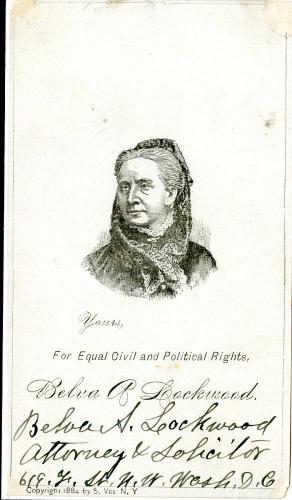 Off white card with black and white illustration of Belva Lockwood. Text, mostly written by hand: Yours / For equal civil and political rights / Belva A. Lockwood / Attorney & Solicitor