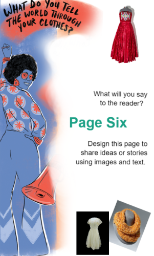 Photos of clothes. Illustration of girl in bell bottoms writing: What Do You Tell The World Through Your Clothes? Other text on page: What will you say to the reader? / Page Six / Design this page to share ideas or stories using images and text