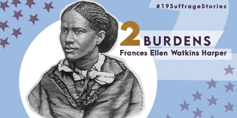 Etching of Frances Ellen Watkins Harper. Text added to image: 2 burdens.