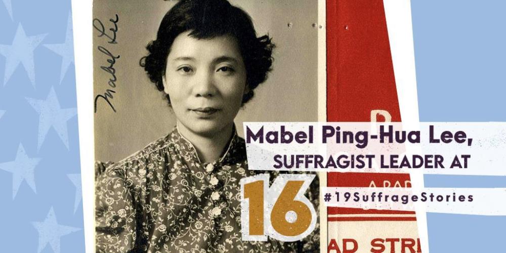 Black and white photo of a young Chinese woman with short hair in a flowered dress. Text: Mabel Ping-Hua Lee, Suffragist Leader at 16 #19SuffrageStories.